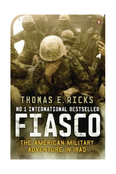 Fiasco: The American Military Adventure in Iraq